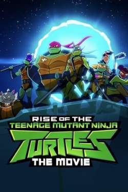 Rise of the Teenage Mutant Ninja Turtles: The Movie (Dual Audio)